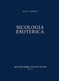 SICOLOGIA ESOTERICA. TOMO I