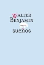 SUEÑOS (WALTER BENJAMIN)
