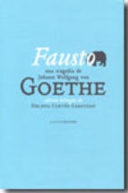 ** FAUSTO UNA TRAGEDIA DE JOHANN WOLFGANG VON GOETHE