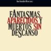 FANTASMAS, APARECIDOS Y MUERTOS SIN DESCANSO