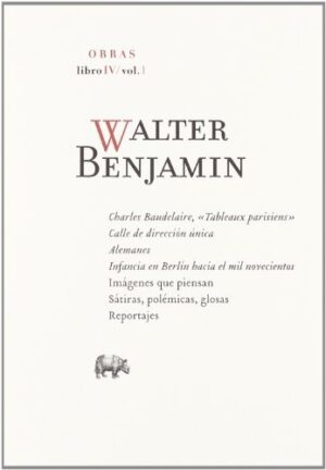 WALTER BENJAMIN - OBRAS - LIBRO IV - VOL. 1