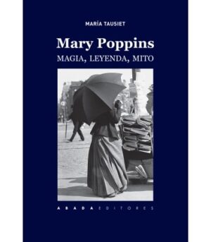 MARY POPPINS - MAGIA LEYENDA MITO