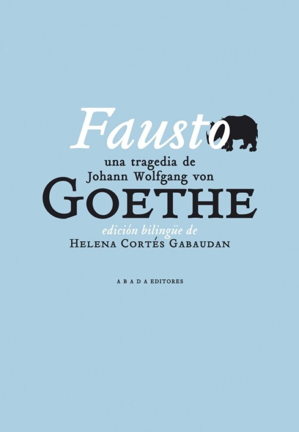 ** FAUSTO UNA TRAGEDIA DE JOHANN WOLFGANG VON GOETHE