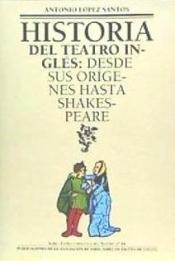 HISTORIA DEL TEATRO INGLES DESDE SUS ORIGENES HASTA SHAKESPEARE