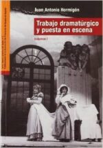 TRABAJO DRAMATURGICO Y PUESTA EN ESCENA VOL I - II