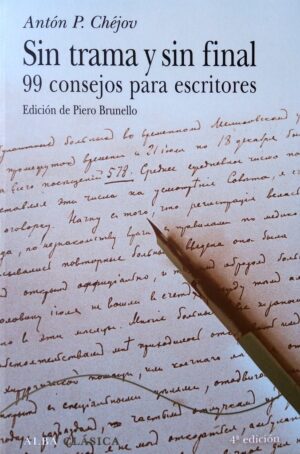 ** SIN TRAMA Y SIN FINAL.99 CONSEJOS PARA ESCRITORES