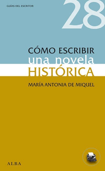 COMO ESCRIBIR UNA NOVELA HISTORICA