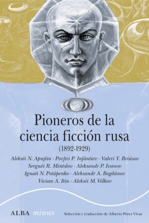 PIONEROS DE LA CIENCIA FICCION RUSA ( 1892 - 1929 )