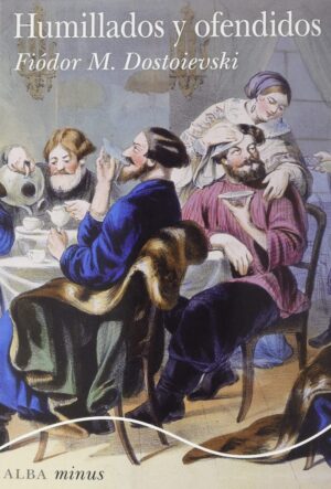 HUMILLADOS Y OFENDIDOS