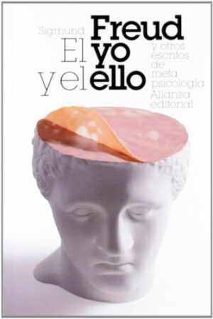 EL YO Y EL ELLO Y OTROS ENSAYOS DE METAPSICOLOGÍA