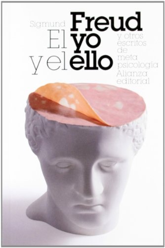 EL YO Y EL ELLO Y OTROS ENSAYOS DE METAPSICOLOGÍA