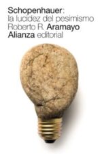SCHOPENHAUER LA LUCIDEZ DEL PESIMISMO