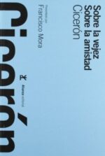 ** SOBRE LA VEJEZ / SOBRE LA AMISTAD