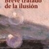 BREVE TRATADO DE LA ILUSION