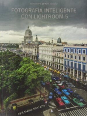FOTOGRAFIA INTELIGENTE CON LIGHTROOM 5