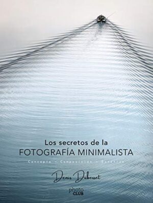 SECRETOS DE LA FOTOGRAFIA MINIMALISTA LOS