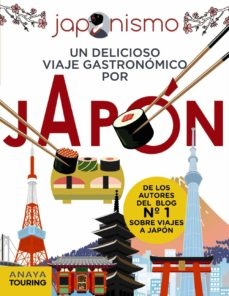 JAPONISMO UN DELICIOSO VIAJE GASTRONOMICO POR JAPON