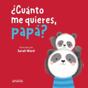 ¿ CUÁNTO ME QUIERES, PAPÁ ?
