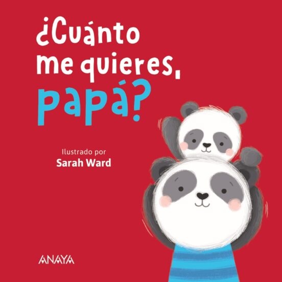 ¿ CUÁNTO ME QUIERES, PAPÁ ?