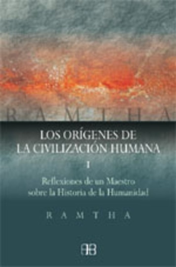 * ORIGENES DE LA CIVILIZACION HUMANA I, LOS