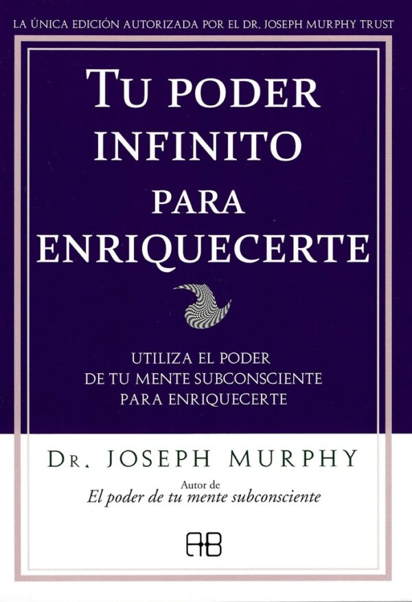 ** TU PODER INFINITO PARA ENRIQUECERTE