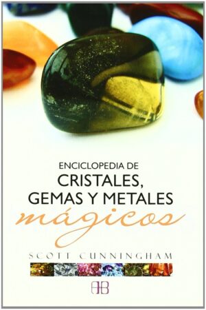 ** ENCICLOPEDIA DE CRISTALES GEMAS Y METALES MAGICOS
