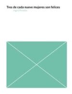TRES DE CADA NUEVE MUJERES SON FELICES