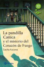PANDILLA CANICA Y EL MISTERIO DEL CORAZÓN DE FUEGO LA