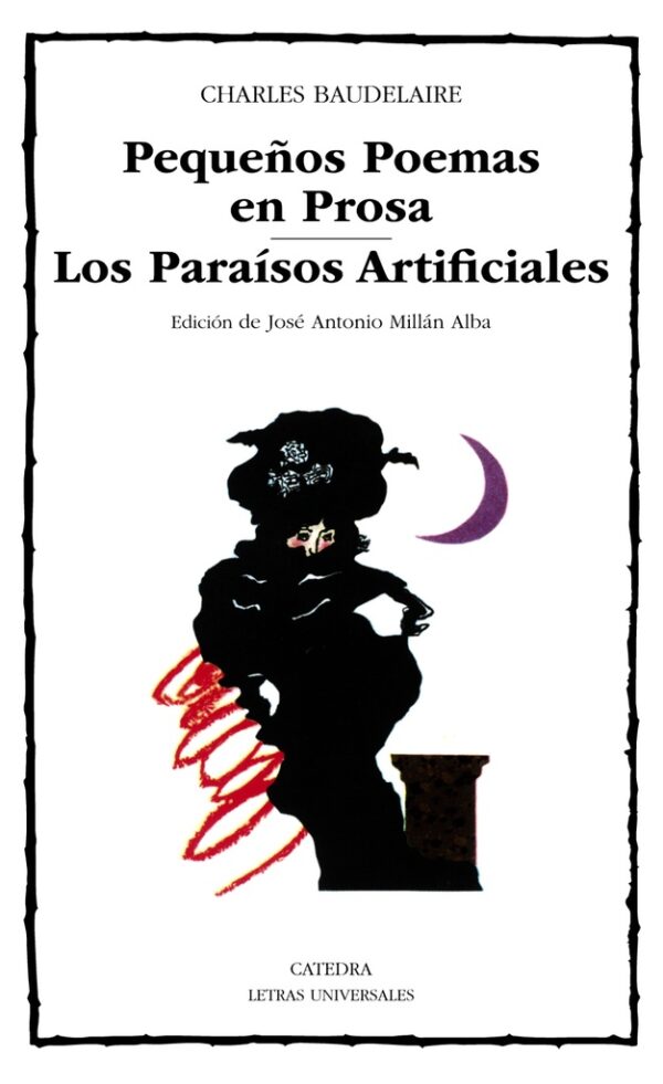 PEQUEÑOS POEMAS EN PROSA; LOS PARAISOS ARTIFICIALES