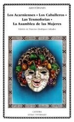 ACARNIENSES LOS CABALLEROS LAS TESMOFORIAS LA ASAMBLEA DE MUJERES LOS