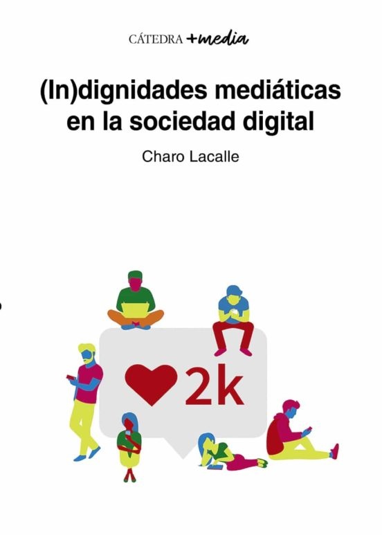 (IN) DIGNIDADES MEDIATICAS EN LA SOCIEDAD DIGITAL