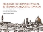 PEQUENO DICCIONARIO VISUAL DE TERMINOS ARQUITECTONICOS