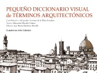 PEQUENO DICCIONARIO VISUAL DE TERMINOS ARQUITECTONICOS