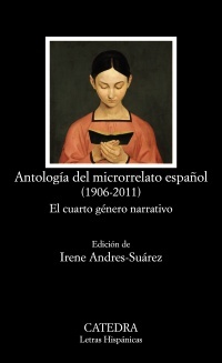 ** ANTOLOGIA DEL MICRORRELATO ESPAÑOL ( 1906 - 2011 ) ( NVA EDICION )