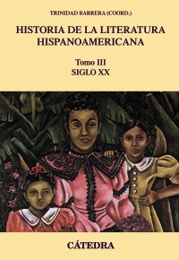 HISTORIA DE LA LITERATURA HISPANOAMERICANA - SIGLO XX - TOMO III
