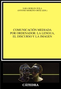 COMUNICACION MEDIADA POR ORDENADOR: LA LENGUA EL DISCURSO Y LA IMAGEN