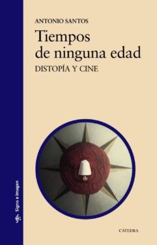 TIEMPOS DE NINGUNA EDAD DISTOPIA Y CINE