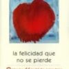 FELICIDAD QUE NO SE PIERDE LA
