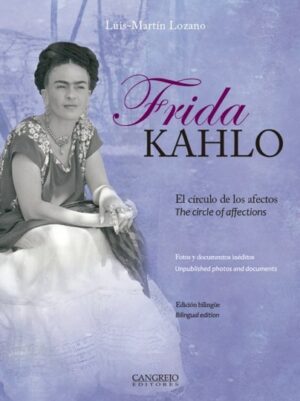 FRIDA KAHLO, EL CIRCULO DE LOS AFECTOS (BILINGUE)