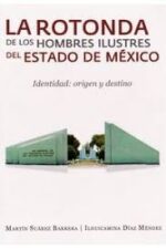 ROTONDA DE LOS HOMBRES ILUSTRES DEL ESTADO DE MEXICO LA