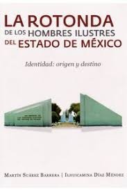 ROTONDA DE LOS HOMBRES ILUSTRES DEL ESTADO DE MEXICO LA