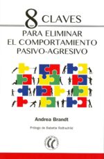 8 CLAVES PARA ELIMINAR EL COMPORTAMIENTO PASIVO AGRESIVO