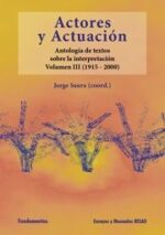 ACTORES Y ACTUACION VOLUMEN III 1915 2000