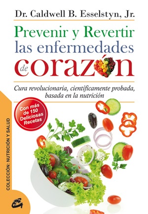 PREVENIR Y REVERTIR LAS ENFERMEDADES DEL CORAZON