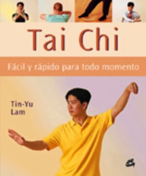 * TAI CHI. FACIL Y RAPIDO PARA TODO MOMENTO