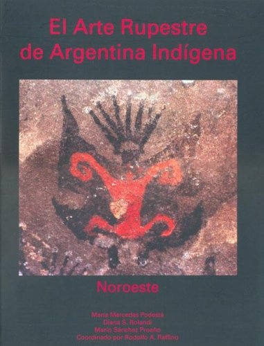 ARTE RUPESTRE DE ARGENTINA INDIGENA NOROESTE