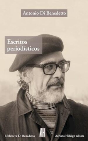 ESCRITOS PERIODISTICOS DI BENEDETTO