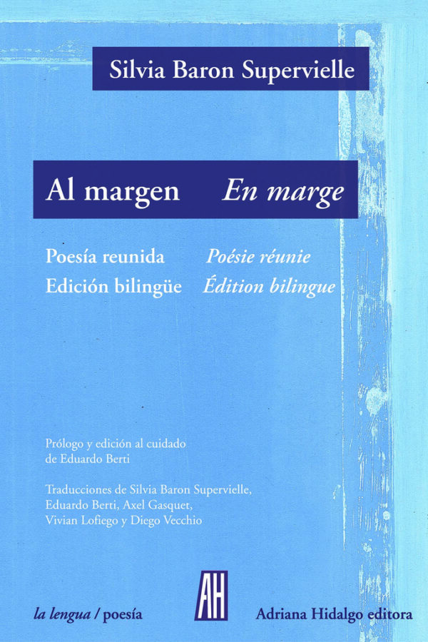 AL MARGEN / EN MARGE POESIA REUNIDA ( ED. BILINGUE )