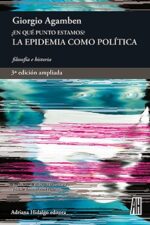 ** ¿ EN QUE PUNTO ESTAMOS ? LA EPIDEMIA COMO POLITICA ( 3º ED. AMPLIADA )