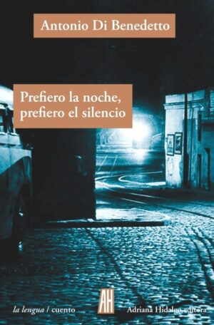 ** PREFIERO LA NOCHE, PREFIERO EL SILENCIO
